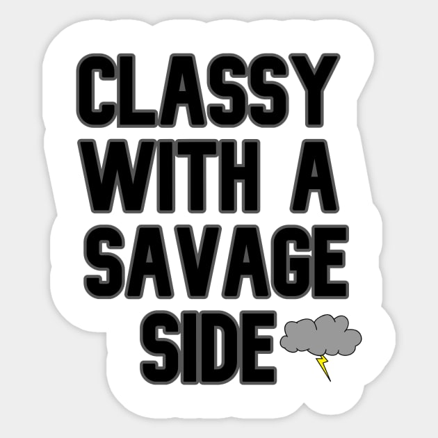 Classy With A Savage Side - Funny Saying Gift, Best Gift Idea For Friends, Classy Girls, Vintage Retro Sticker by Seopdesigns